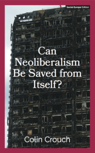 Can Neoliberalism Be Saved from Itself