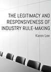 Karen Lee - The Legitimacy And Responsiveness of Industry Rule Making Resize.fw